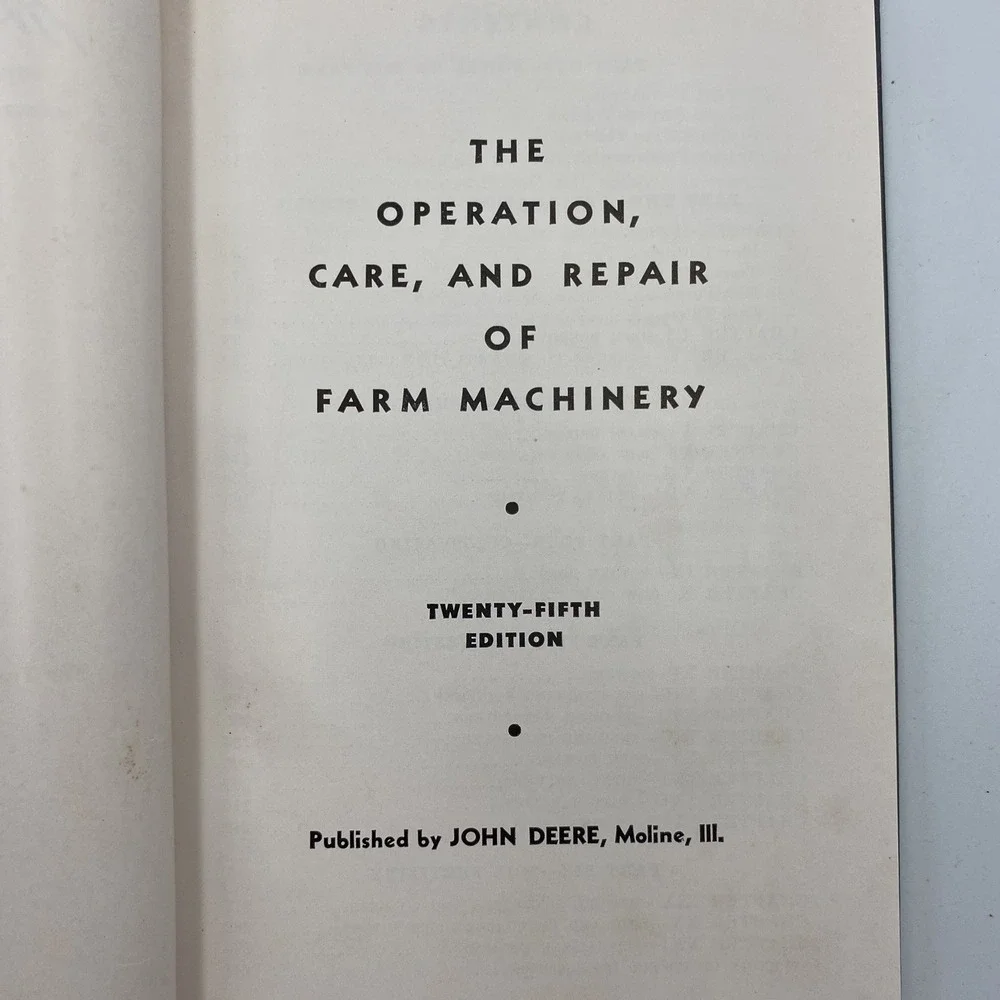 The Operation, Care and Repair of‎ Farm Machinery Book John Deere 25th Ed. 1950s